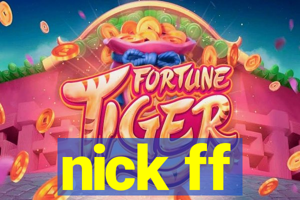 nick ff